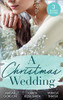 Mills & Boon / 3 in 1 / A Christmas Wedding: Swallowbrook's Winter Bride / Once Upon a Groom / Proposal at the Lazy S Ranch