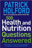 Patrick Holford / 500 Health And Nutrition Questions Answered