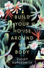 Violet Kupersmith / Build Your House Around My Body