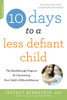 Jeffrey Bernstein / 10 Days to a Less Defiant Child: The Breakthrough Program for Overcoming Your Child's Difficult Behavior (Large Paperback)