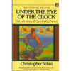Christopher Nolan / Under the Eye of the Clock: The Life Story of Christopher Nolan (Large Paperback)