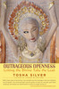 Tosha Silver / Outrageous Openness: Letting the Divine Take the Lead (Large Paperback)