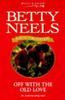 Mills & Boon / Betty Neels Collector's Edition / Off With The Old Love
