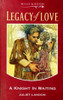 Mills & Boon / Legacy of Love / A Knight in Waiting
