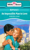 Mills & Boon / An Impossible Man to Love