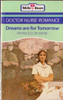 Mills & Boon / Doctor Nurse Romance / Dreams are for Tomorrow