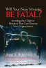 Robert E. Mittelstaedt Jr. / Will Your Next Mistake Be Fatal?: Avoiding A Chain Of Mistakes That Can Destroy Your Organization (Hardback)