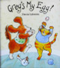 Darcia Labrosse / Greg's my egg! (Children's Coffee Table book)