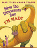 Jane Yolen, Mark Teague / How Do Dinosaurs Say I'm Mad? (Children's Coffee Table book)