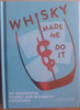 Lance J Mayhew - Whisky Made Me Do It - 60 Whisky and Bourbon Cocktails  - HB - BRAND NEW