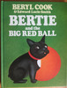 Beryl Cook & Edward Lucie-Smith - Bertie and the Big Red Ball - HB - 1982