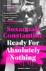 Susannah Constantine / Ready For Absolutely Nothing (Hardback)