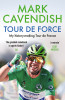 Mark Cavendish / Tour de Force (Hardback)