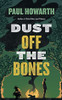 Paul Howarth / Dust Off the Bones (Hardback)