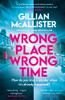 Gillian McAllister / Wrong Place Wrong Time (Hardback)