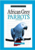 Nikki Moustaki / A New Owner's Guide to African Grey Parrots (Hardback)