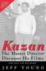 Jeff Young, Elia Kazan / Kazan on Film: The Master Director Discusses His Film (Hardback)
