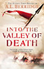 A.L. Berridge / Into the Valley of Death (Hardback)