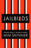 Mim Skinner / Jailbirds: Lessons from a Women's Prison (Hardback)
