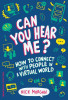 Nick Morgan / Can You Hear Me?: How to Connect with People in a Virtual World (Hardback)