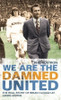 Phil Rostron / We Are the Damned United : The Real Story of Brian Clough at Leeds United (Hardback)