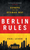 Paul Lever, Sir Paul Lever / Berlin Rules: Europe and the German Way (Large Paperback)