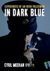 Cyril Meehan / In Dark Blue - Experiences of an Irish Policeman (Large Paperback) Cyril Meehan / In Dark Blue - Experiences of an Irish Policeman (Large Paperback)
