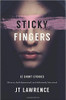 J.T. Lawrence / Sticky Fingers - 12 Short Stories (Large Paperback)