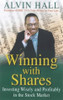Alvin Hall / Winning With Shares : Everything You Need to Know to Invest Wisely - And Profitably - In the Stock Market (Large Paperback)