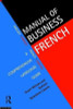 Nathalie McAndrew-Cazorla, Stuart Williams / Manual of Business French (Large Paperback)