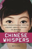 Ben Chu / Chinese Whispers - Why Everything You've Heard About China is Wrong  (Large Paperback)