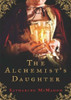 Katharine McMahon / The Alchemist's Daughter (Large Paperback)