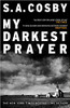 S.A. Cosby / My Darkest Prayer