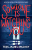 Tess James-Mackey / Someone Is Watching You