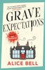 Alice Bell / Grave Expectations