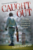 Brian Radford / Caught Out: Shocking Revelations of Corruption in International Cricket