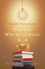 Sosuke Natsukawa / The Cat Who Saved Books (Hardback)