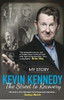 Kevin Kennedy / The Street to Recovery - My Story (Hardback)