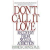 Patrick J. Carnes / Don't call it love: recovery from sexual addiction (Large Paperback)