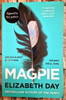 Elizabeth Day / Magpie (Signed by the Author) (Large Paperback)..