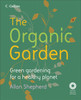 Allan Shepherd / The Organic Garden: Green Gardening for a Healthy Planet (Coffee Table Book)