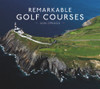 Iain T. Spragg / Remarkable Golf Courses : An Illustrated Guide to the World’s most stunning Golf Courses (Coffee Table Book)