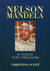 Christina Scott / Nelson Mandela: A Force for Freedom (Coffee Table Book)