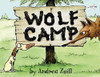 Andrea Zuill / Wolf Camp (Children's Picture Book)