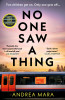 Andrea Mara / No One Saw a Thing (Hardback)
