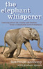 Lawrence Anthony, Graham Spence / The Elephant Whisperer (Hardback)