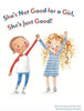 Suzanne Hemming / She's Not Good For A Girl Shes Just Good (Children's Picture Book)