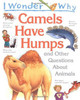 Anita Ganeri / I Wonder Why Camels Have Humps and Other Questions About Animals (Children's Picture Book)