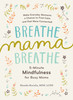 Shonda Moralis / Breathe, Mama, Breathe: 5-Minute Mindfulness for Busy Moms (Large Paperback)