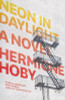 Hermione Hoby / Neon in Daylight (Large Paperback)